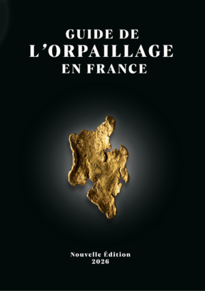 Guide de l’Orpaillage en France -Nouvelle édition 2026-